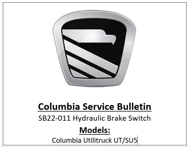 Columbia Service Bulletin SB22011 Utilitruck SU5 G1 Hydraulic Brake Switch